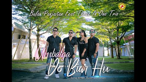 Umbalga Do Biar Hu Bulan Panjaitan Feat Three In One Trio Official