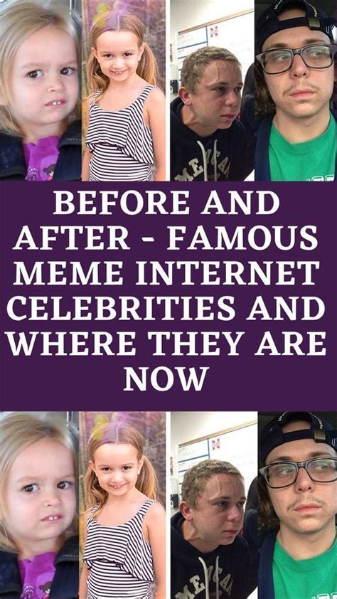 Before and after famous meme internet celebrities and where they are ...