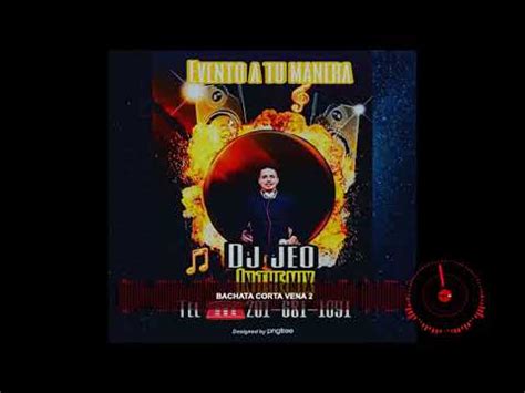 BACHATA CORTA VENA BACHATA MIX 2020 DJ JEO IN THE MIX YouTube Music