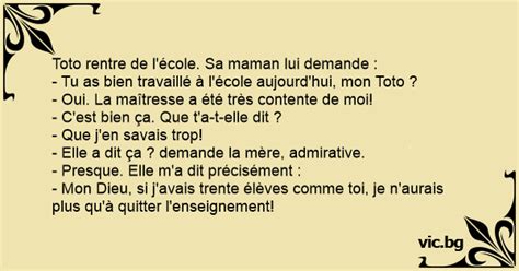 Toto rentre de l école Sa maman lui demande Tu as bien travaillé à