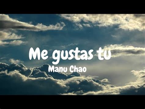 Manu Chao Me Gustas Tu Letra Lyrics Youtube