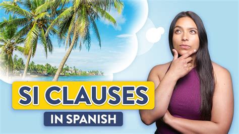 Si Clauses The Spanish Hypothetical Explained Youtube