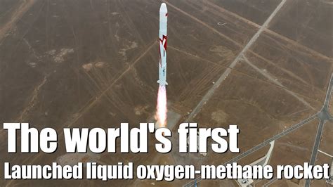 The World S First Successful Launched Of Liquid Oxygen Methane Rocket