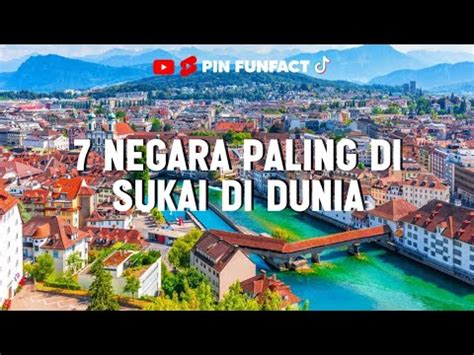 Negara Paling Di Sukai Di Dunia Top Faktaunik Youtube