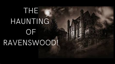 The TRUE Haunting Story Of Ravenswood YouTube