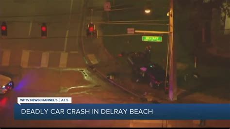 1 Killed 4 Others Taken To Hospital After Delray Beach Crash Youtube