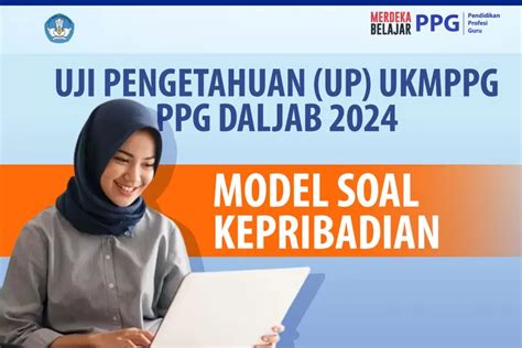 Begini Model Soal PPG Daljab 2024 Untuk Pretest KEPRIBADIAN Dalam