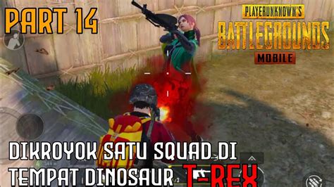 Dikroyok Satu Squad Di Tempat Dinosaur T Rex Pubg Mobile Gameplay