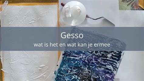 Gesso Wat Is Het En Wat Doe Je Ermee YouTube