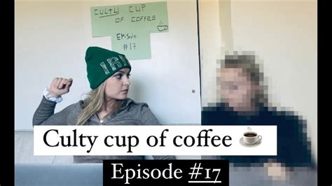 Culty Cup Of Coffee Episode Youtube