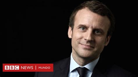 Quién Es Emmanuel Macron El Populista De Centro Que Ganó Las