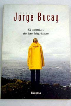 Libro El Camino De Las L Grimas De Bucay Jorge Buscalibre