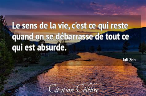 Citation Juli Zeh Vie Le Sens De La Vie C Est Ce Qui Reste Quand