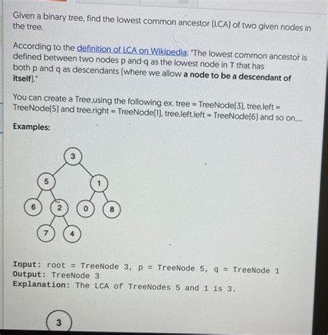 Solved Given A Binary Tree Find The Lowest Common Ancestor Chegg