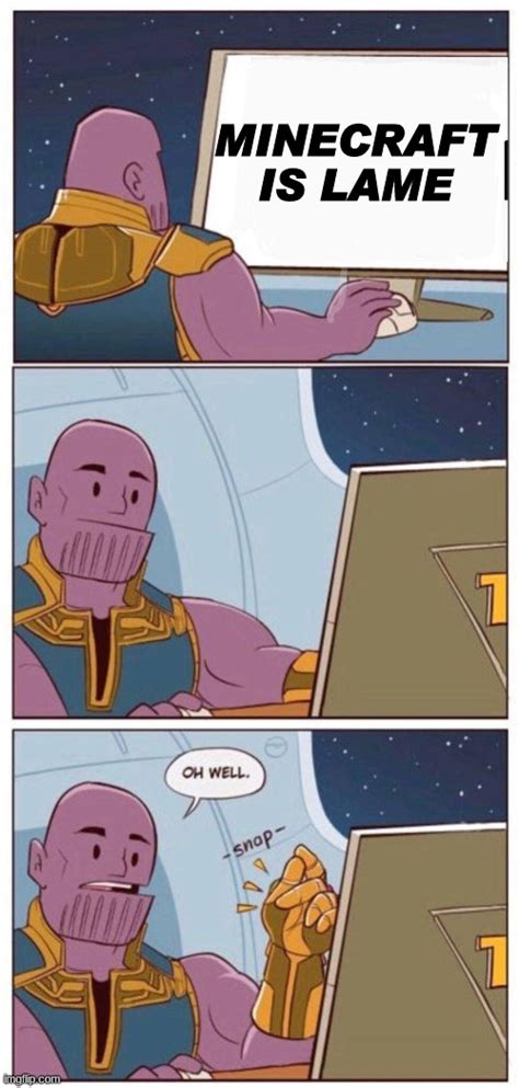 Oh Well Thanos Imgflip