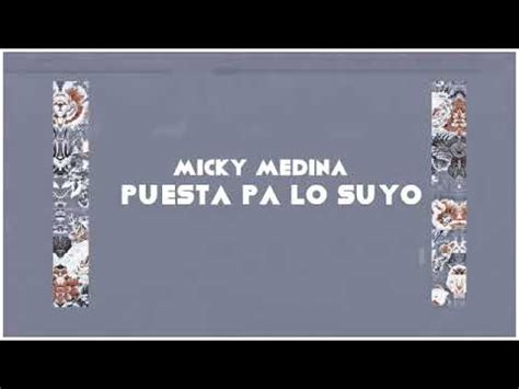 Micky MedinaPuesta Pa Lo Suyo Video Lirical 2018 Nuevo YouTube