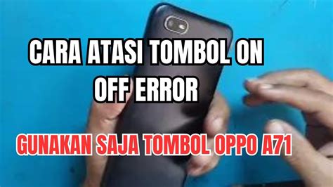 CARA GANTI TOMBOL ON OFF OPPO A1K MENGGUNAKAN TOMBOL ON OFF OPPO A71