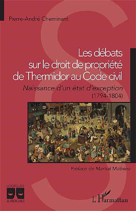 Les D Bats Sur Le Droit De Propri T De Thermidor Au Code Civil