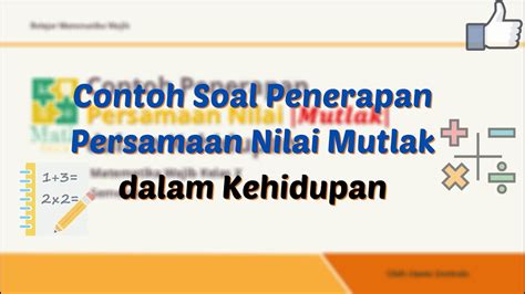 Penerapan Persamaan Nilai Mutlak Dalam Kehidupan Matematika Wajib