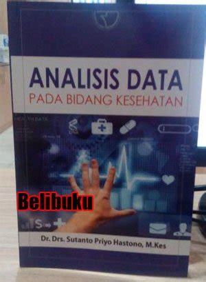 Jual Buku Analisis Data Pada Bidang Kesehatan Sutanto Priyo Hastono Di