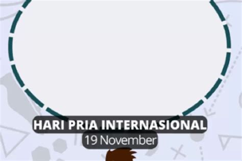 12 Link Twibbon Hari Pria Internasional 2022 Poster Ucapan