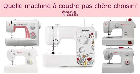 La Meilleure Machine Coudre Pas Ch Re En Avis Et Comparatif