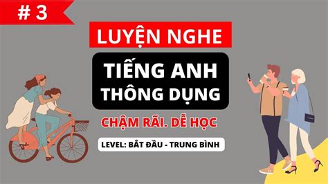 3 Luyện Nghe Tiếng Anh Giao Tiếp Thông Dụng Hằng Ngày Cách Hỏi Và Đáp Tienganhgiaotiep Youtube