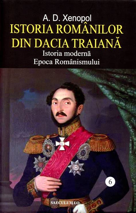 Istoria Romanilor Din Dacia Traiana Vol 6 PDF Autor A D Xenopol