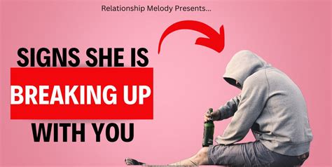 25 Signs She Is Breaking Up With You Relationship Melody