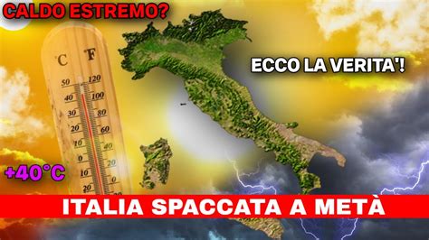 Meteo Prossimi Giorni Torna Il Caldo Estremo E Anche I Temporali