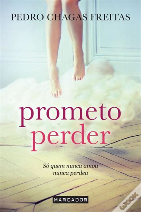 Prometo Perder De Pedro Chagas Freitas Livro WOOK