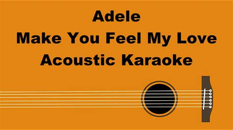 Adele Make You Feel My Love Acoustic Karaoke Youtube