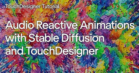 Audio Reactive Animations With Stable Diffusion And Touchdesigner