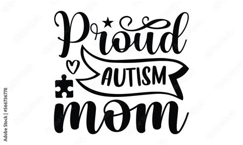 Proud Autism Mom Autism Svg Design Hand Drawn Typography Vector