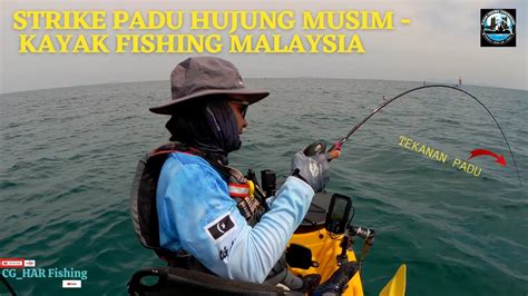 Strike Padu Hujung Musim Kayak Fishing Malaysia Youtube