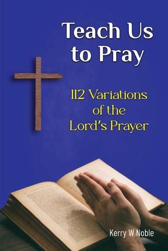 Teach Us To Pray Kerry W Noble 9780982008423 — Readings Books