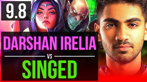 Improve Your Skill Like Darshan Irelia Vs Singed Top 2 Early Solo