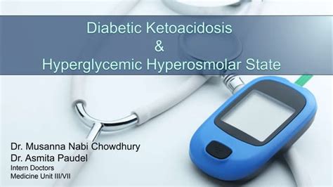 Diabetic Ketoacidosis And Hyperglycemic Hyperosmolar State Ppt