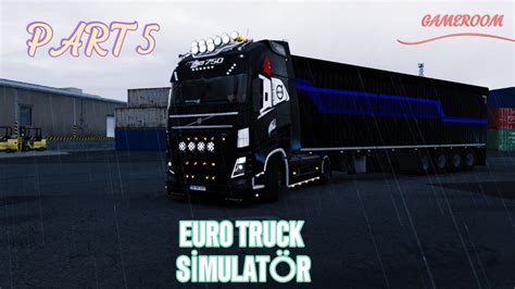 Euro Truck Simulator 2 A Rainy Day Part 5 YouTube