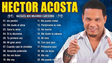 H Ctor Acosta Top Hits Lista De Las Mejores Canciones De H Ctor