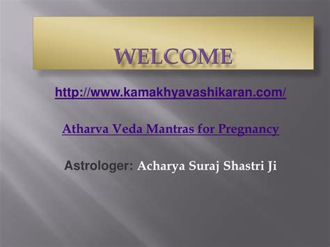 PPT - Atharva Veda Mantras for Pregnancy PowerPoint Presentation, free ...