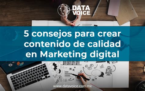 5 Consejos Para Crear Contenido De Calidad En Marketing Digital Data