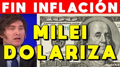 Si Milei Dolariza Fin Inflaci N Emisi N Y Devaluaci N Youtube