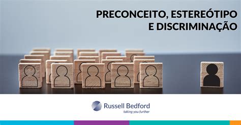 Preconceito Estere Tipo E Discrimina O Russell Bedford Brasil