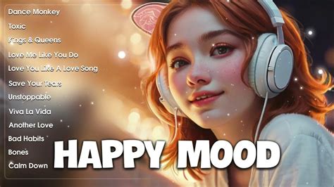 Happy Mood 🌻🌻🌻 Positive Energy For A Good Day Cheerful Morning Playlist Youtube