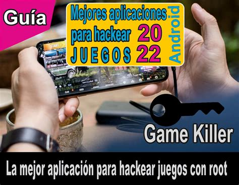 Guía completa Las mejores aplicaciones para hackear juegos en tu