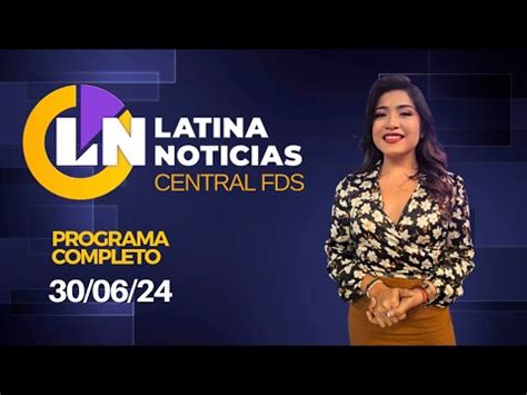 Video Latina En Vivo Edici N Central Domingo De Junio Del