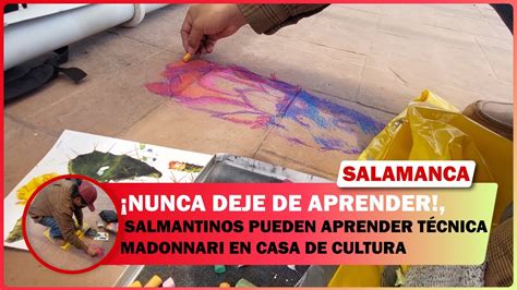 Salmantinos Pueden Aprender T Cnica Madonnari En Casa De Cultura Youtube