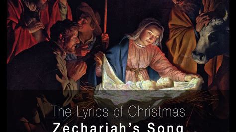 The Lyrics Of Christmas Zechariahs Song Youtube