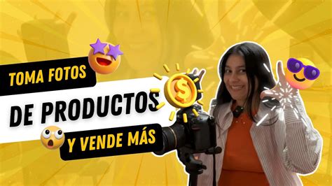 Cómo tomar fotos de productos para vender más YouTube